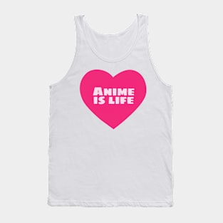 Anime is Life Tank Top